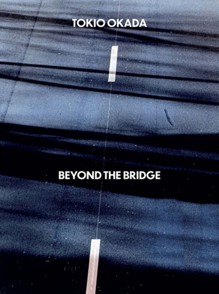 Beyond the Bridge — livre photographique de Tokio Okada