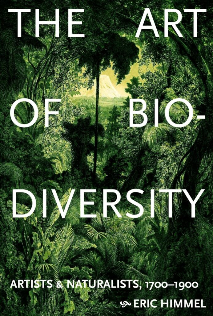The Art of Biodiversity:  Artists & Naturalists 1700-1900