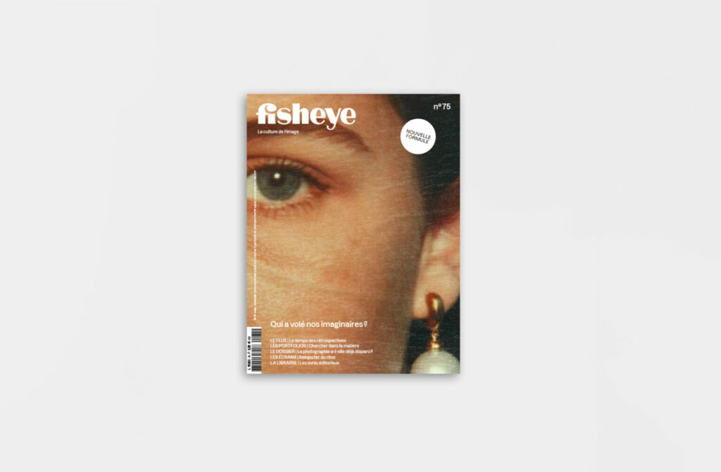 Fisheye Magazine #75 : qui a volé nos imaginaires ?