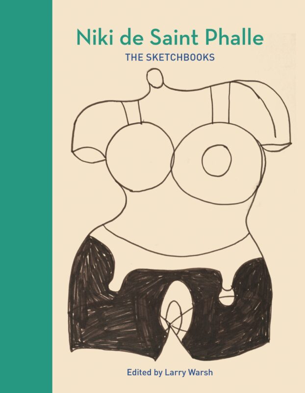 Niki de Saint Phalle : The Sketchbooks